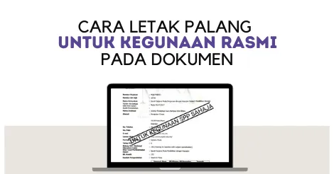 Cara Meletakkan Palang Untuk Kegunaan Rasmi Pada Dokumen