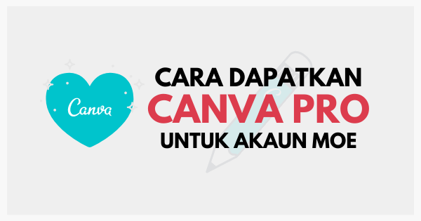 Cara Dapatkan Canva Pro Melalui Akaun MOE