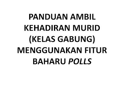 Cara Mudah Kumpul Kehadiran Murid Pelbagai Kelas Polls Google Meet
