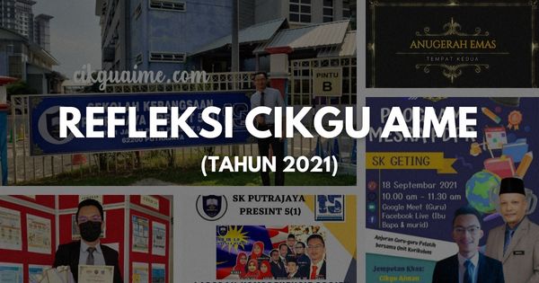 Refleksi Cikgu Aime (Tahun 2021)