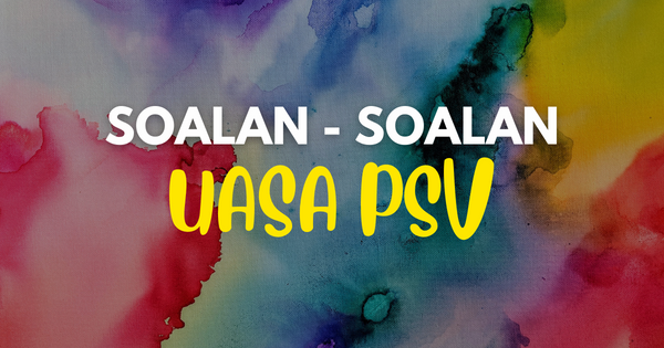 Soalan UASA Pendidikan Seni Visual