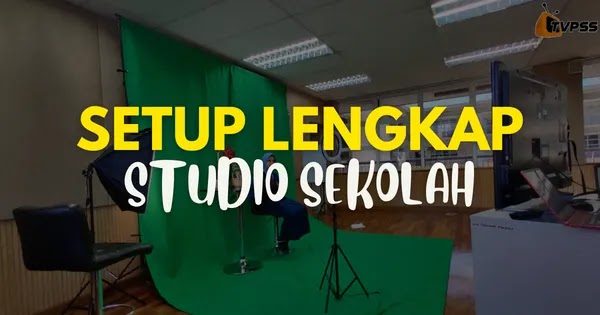 Setup Lengkap Bagi Studio Sekolah