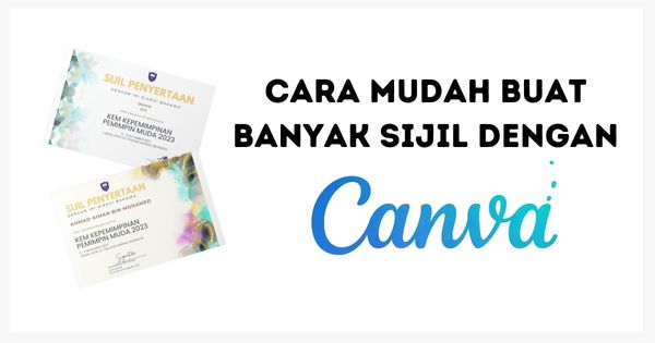 Cara Mudah Buat Banyak Sijil Guna Canva, Tak Perlu Excel!