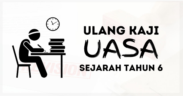 Contoh Soalan UASA Sejarah Tahun 6 (2025)