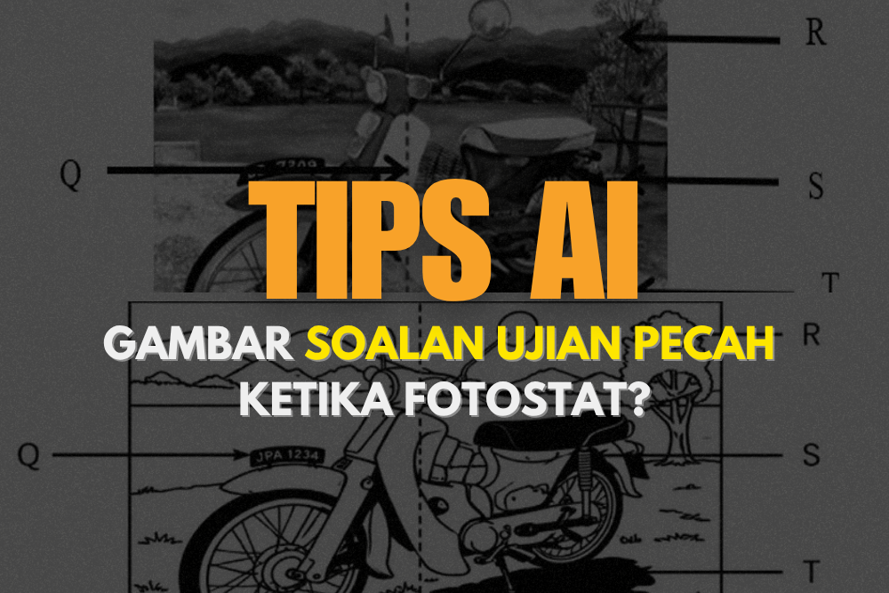 Gambar Soalan Ujian Pecah Bila Fotostat? Cara Saya Baiki Pakai AI